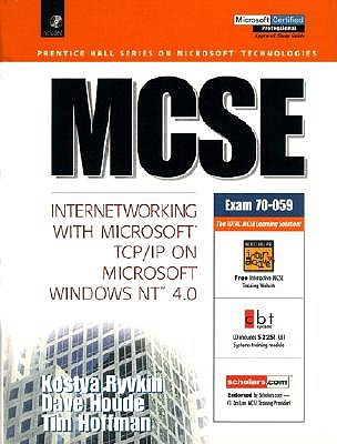 MCSE: Internetworking with Microsoft TCP/IP on Microsoft Windows NT 4.0 - Ryvkin, Kostya, and Houde, Dave, and Hoffman, Tim