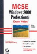 MCSE: Windows 2000 Professional Exam Notes - Chellis, James, and Donald, Lisa, and Sheltz, Matthew
