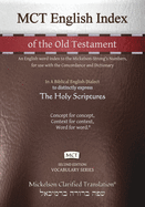 MCT English Index of the Old Testament, Mickelson Clarified: An English word index to the Mickelson-Strong's Numbers, for use with the Concordance and Dictionary