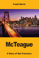 McTeague: A Story of San Francisco