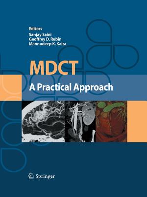 Mdct: A Practical Approach - Saini, S (Editor), and Rubin, G D (Editor), and Kalra, M K (Editor)
