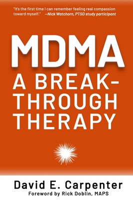 Mdma: A Breakthrough Therapy - Carpenter, David E