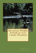 Me and My Wildlife Friends in Cecil County Maryland