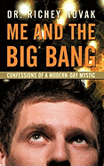 Me and the Big Bang: Confessions of a Modern-Day Mystic