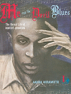 Me and the Devil Blues, Volume 1: The Unreal Life of Robert Johnson - Hiramoto, Akira, and Ury, David (Translated by)