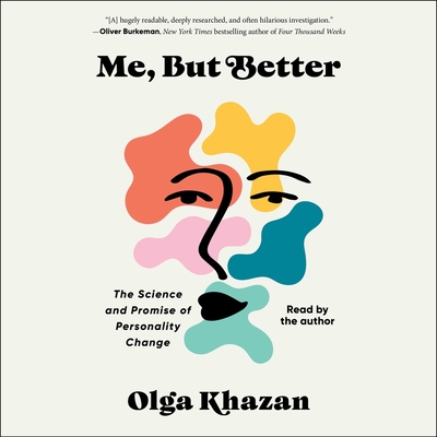 Me, But Better: The Science and Promise of Personality Change - Khazan, Olga (Read by)