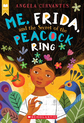 Me, Frida, and the Secret of the Peacock Ring - Cervantes, Angela