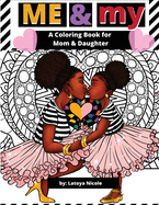 Me & My: A Mommy and Me Coloring Book for Mom and Daughter