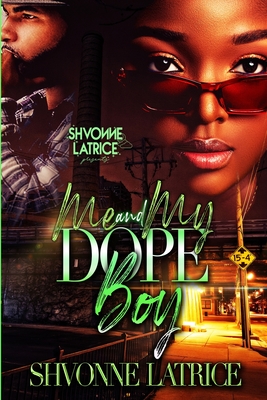 Me & My Dope Boy - Latrice, Shvonne