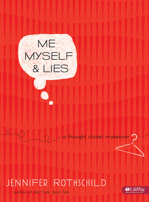 Me, Myself & Lies - Bible Study Book: A Thought Closet Makeover - Rothschild, Jennifer
