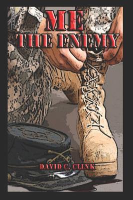 Me the Enemy: Another Hero Squad Adventure - Clink, Karen a (Editor), and Clink, David C C