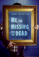 Me, the Missing, and the Dead - Valentine, Jenny