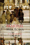 Mea Roma: A Meditative Sampling from M. Valerius Martialis