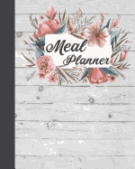 Meal Planner: Grocery List With Weekly Meal Planner - 106 Pages 8"x10" - Softback For Meal Planning (Food Planner): Meal Planner