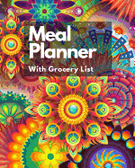 Meal Planner with Grocery List: Track and Plan Your Meals Weekly with Grocery List 7 Day in 52 Week with Breakfast Lunch Dinner ! for Everyday. Easy to Use and Easy Life.