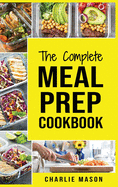Meal Prep Cookbook: Meal Prep Cookbook Recipe Book Meal Prep For Beginners