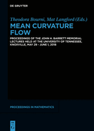 Mean Curvature Flow: Proceedings of the John H. Barrett Memorial Lectures Held at the University of Tennessee, Knoxville, May 29-June 1, 2018