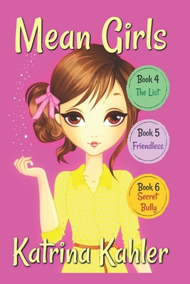 MEAN GIRLS - Part 2: Books 4,5 & 6: Books for Girls aged 9-12 - Campbell, Kaz (Editor), and Kahler, Katrina