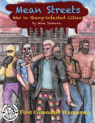 Mean Streets: War in the Gang-infested Cities - Demana, Mike