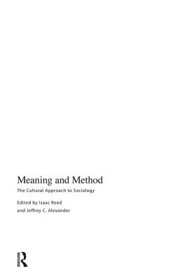 Meaning and Method: The Cultural Approach to Sociology - Reed, Isaac, and Alexander, Jeffrey C