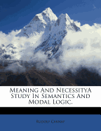 Meaning and Necessitya Study in Semantics and Modal Logic