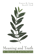 Meaning and Truth in 2 Corinthians - Young, Frances M, and Ford, David F