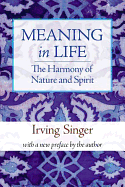 Meaning in Life: The Harmony of Nature and Spirit