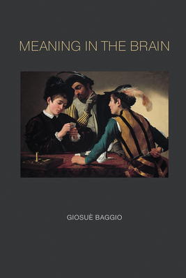 Meaning in the Brain - Baggio, Giosue