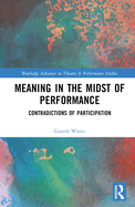Meaning in the Midst of Performance: Contradictions of Participation