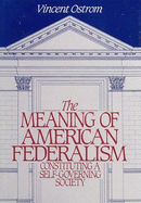Meaning of Amer Federalism - Ostrom, Vincent