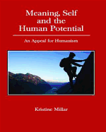 Meaning, Self and the Human Potential: An Appeal for Humanism