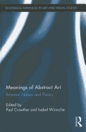 Meanings of Abstract Art: Between Nature and Theory