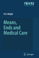 Means, Ends and Medical Care