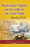 Means-Tested Programs & Tax Credits for Low Income People: Spending Trends