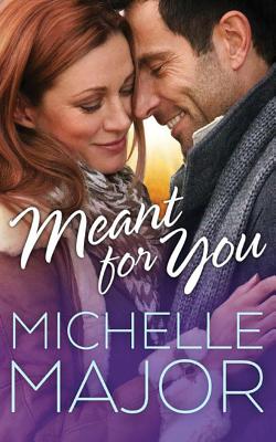Meant for You - Major, Michelle