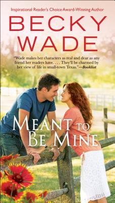 Meant to Be Mine - Wade, Becky