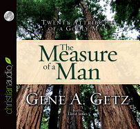 Measure of a Man: Twenty Attributes of a Godly Man - Getz, Gene, Dr., and Lloyd, James (Narrator)