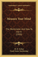 Measure Your Mind: The Mentimeter And How To Use It (1920)