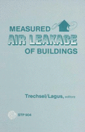 Measured Air Leakage of Buildings: A Symposium - Trechsel, Heinz R