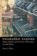 Measured Excess: Status, Gender, and Consumer Nationalism in South Korea