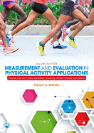 Measurement and Evaluation in Physical Activity Applications: Exercise Science, Physical Education, Coaching, Athletic Training, and Health