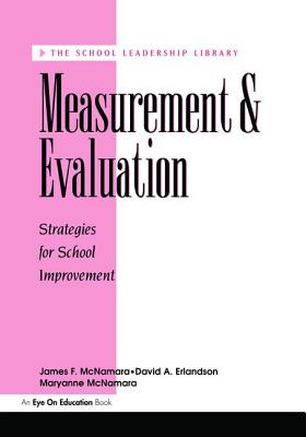 Measurement and Evaluation - Erlandson, David A., and Mc Namara, James, and Mc Namara, Maryanne