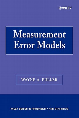 Measurement Error Models - Fuller, Wayne A