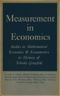 Measurement in Economics: Studies in Mathematical Economics and Econometrics in Memory of Yehuda Grunfeld - Christ, Carl F