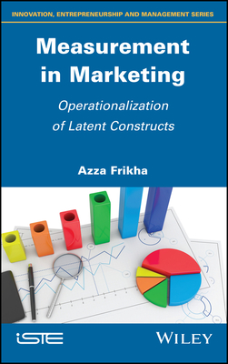 Measurement in Marketing: Operationalization of Latent Constructs - Frikha, Azza