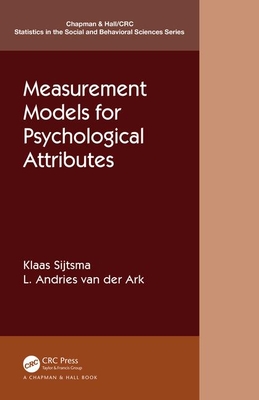 Measurement Models for Psychological Attributes - Sijtsma, Klaas, and Van Der Ark, L Andries