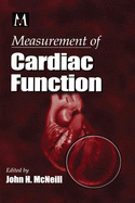 Measurement of Cardiac Function Approaches, Techniques, and Troubleshooting: Approaches, Techniques, and Troubleshooting