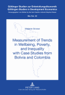 Measurement of Trends in Wellbeing, Poverty, and Inequality with Case Studies from Bolivia and Colombia