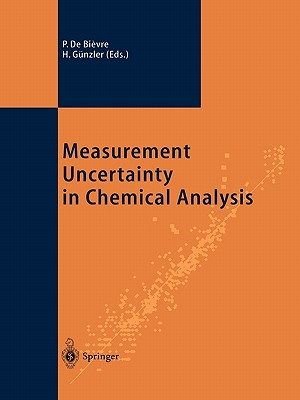 Measurement Uncertainty in Chemical Analysis - De Bivre, Paul (Editor), and Gnzler, Helmut (Editor)
