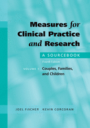 Measures for Clinical Practice and Research: A Sourcebookvolume 1: Couples, Families, and Children